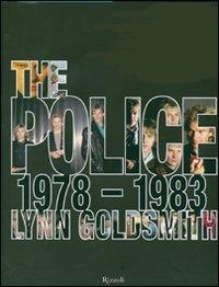 The Police (1978-1983). Ediz. illustrata - Lynn Goldsmith - Libro Rizzoli 2007 | Libraccio.it