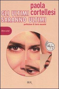 Gli ultimi saranno ultimi. Con DVD - Paola Cortellesi - Libro Rizzoli 2007, BUR 24/7 | Libraccio.it
