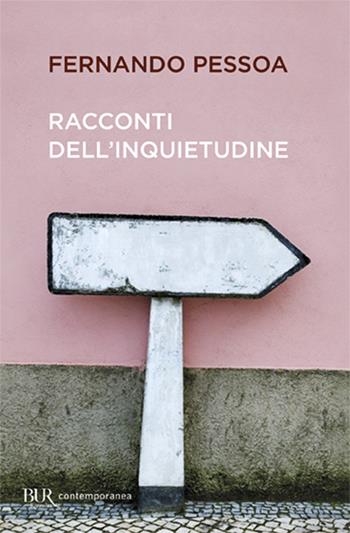 Racconti dell'inquietudine - Fernando Pessoa - Libro Rizzoli 2007, BUR Scrittori contemporanei | Libraccio.it