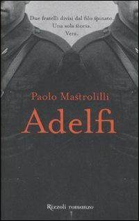 Adelfi - Paolo Mastrolilli - Libro Rizzoli 2007, Varia narrativa italiana | Libraccio.it