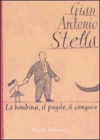 La bambina, il pugile, il canguro - Gian Antonio Stella - Libro Rizzoli 2007 | Libraccio.it