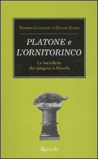 Platone e l'ornitorinco. Le barzellette che spiegano la filosofia - Thomas Cathcart, Daniel Klein - Libro Rizzoli 2007 | Libraccio.it