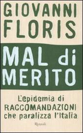 Mal di merito. L'epidemia di raccomandazioni che paralizza l'Italia