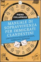 Manuale di sopravvivenza per immigrati clandestini. L'avventura italiana di Joan, immigrato rumeno