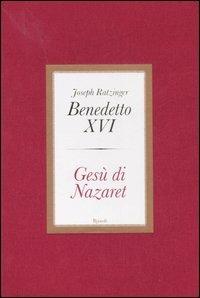 Gesù di Nazaret. Ediz. lusso - Benedetto XVI (Joseph Ratzinger) - Libro Rizzoli 2007 | Libraccio.it