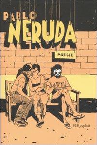 Poesie 1924-1964. Testo spagnolo a fronte - Pablo Neruda - Libro Rizzoli 2007, BUR Exploit | Libraccio.it