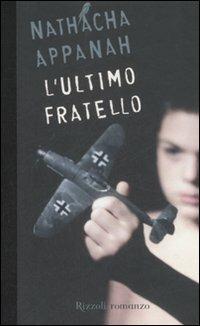 L'ultimo fratello - Nathacha Appanah - Libro Rizzoli 2008, Scala stranieri | Libraccio.it