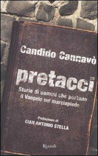 Pretacci. Storie di uomini che portano il Vangelo sul marciapiede - Candido Cannavò - Libro Rizzoli 2008, Saggi italiani | Libraccio.it
