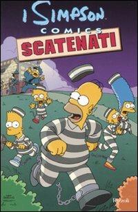 Scatenati. Simpson comics - Matt Groening - Libro Rizzoli 2008 | Libraccio.it