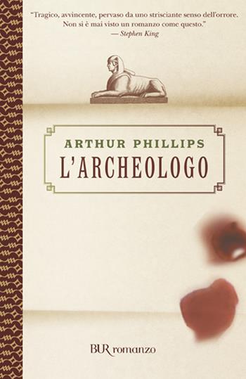 L'archeologo - Arthur Phillips - Libro Rizzoli 2008, BUR Narrativa | Libraccio.it