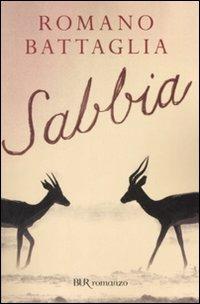 Sabbia - Romano Battaglia - Libro Rizzoli 2008, BUR Narrativa | Libraccio.it