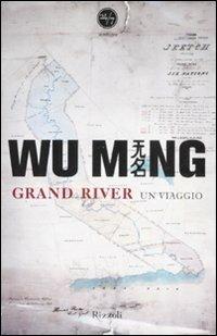 Grand River - Wu Ming - Libro Rizzoli 2008, 24/7 | Libraccio.it