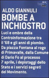 Bombe a inchiostro - Aldo Giannuli - Libro Rizzoli 2008, BUR Futuropassato | Libraccio.it