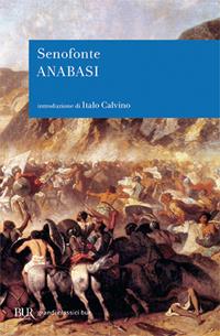 Anabasi - Senofonte - Libro Rizzoli 2008, BUR I grandi romanzi | Libraccio.it