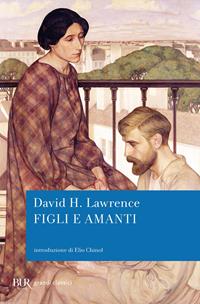 Figli e amanti - D. H. Lawrence - Libro Rizzoli 2008, BUR I grandi romanzi | Libraccio.it