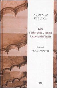 Kim-I libri della giungla-Racconti dall'India - Rudyard Kipling - Libro Rizzoli 2008, BUR Radici BUR | Libraccio.it
