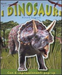 I dinosauri. Libro pop-up. Ediz. illustrata - Richard Ferguson - Libro Rizzoli 2008 | Libraccio.it