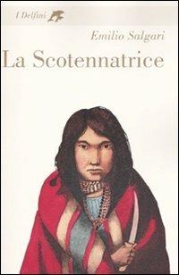 La scotennatrice - Emilio Salgari - Libro Rizzoli 2008, I delfini. Classici | Libraccio.it