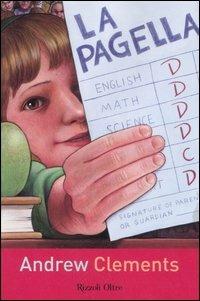 La pagella - Andrew Clements - Libro Rizzoli 2008, Oltre | Libraccio.it