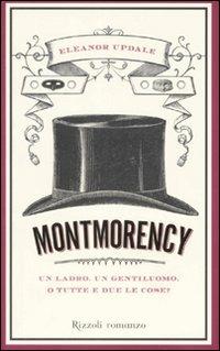 Montmorency - Eleanor Updale - Libro Rizzoli 2008, Narrativa Ragazzi | Libraccio.it