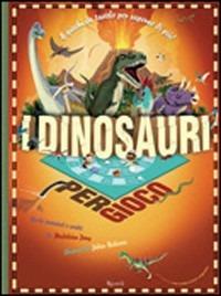 I dinosauri per gioco. Ediz. illustrata - Madeleine Deny, Didier Balicevic - Libro Rizzoli 2008 | Libraccio.it