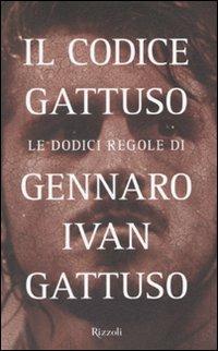 Il codice Gattuso - Gennaro I. Gattuso - Libro Rizzoli 2008 | Libraccio.it