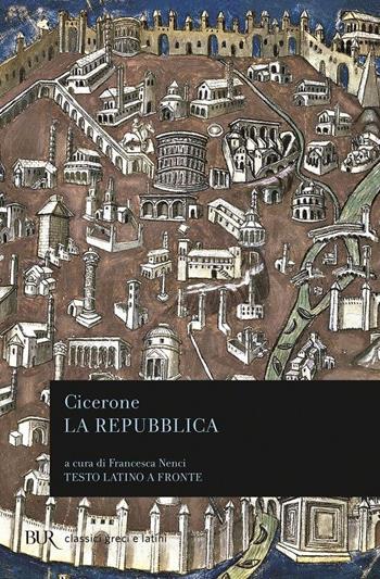 La repubblica. Testo latino a fronte - Marco Tullio Cicerone - Libro Rizzoli 2008, BUR Classici greci e latini | Libraccio.it