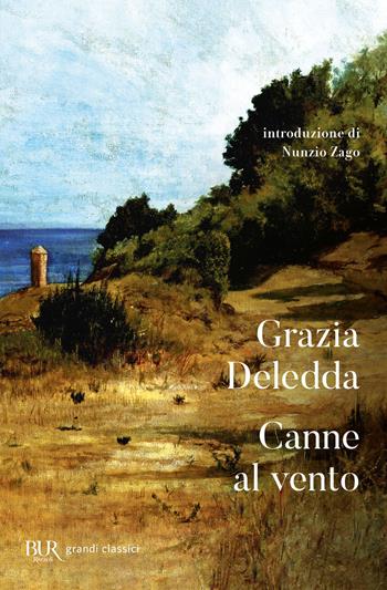 Canne al vento - Grazia Deledda - Libro Rizzoli 2008, BUR I grandi romanzi | Libraccio.it