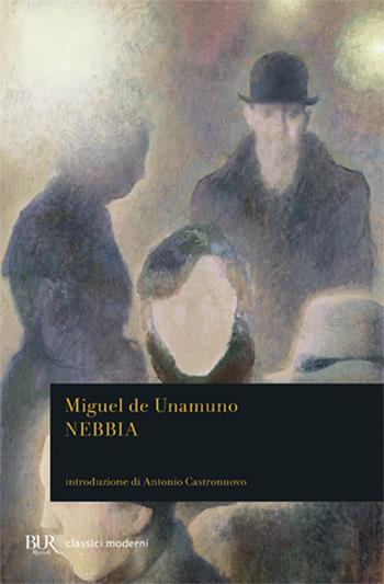 Nebbia - Miguel de Unamuno - Libro Rizzoli 2008, BUR Classici moderni | Libraccio.it