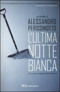 L'ultima notte bianca - Alessandro Perissinotto - Libro Rizzoli 2008, BUR Narrativa | Libraccio.it