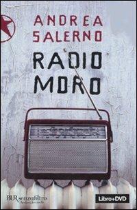 Radio Moro. Con DVD - Andrea Salerno - Libro Rizzoli 2008, BUR Senzafiltro | Libraccio.it