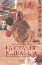 La grande muraglia. Viaggio in Cina con nonno Hoi-chiu. Ediz. illustrata