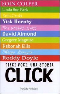 Click. Dieci voci, una storia  - Libro Rizzoli 2008, Narrativa Ragazzi | Libraccio.it