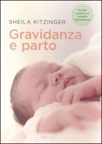 Gravidanza e parto - Sheila Kitzinger - Libro Rizzoli 2008 | Libraccio.it