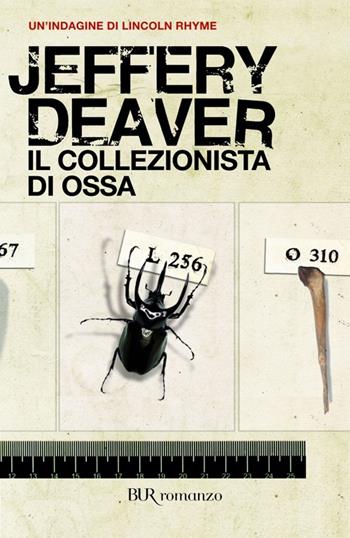 Il collezionista di ossa. Un'indagine di Lincoln Rhyme - Jeffery Deaver - Libro Rizzoli 2002, BUR Narrativa | Libraccio.it
