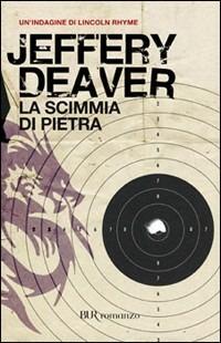 La scimmia di pietra - Jeffery Deaver - Libro Rizzoli 2006, BUR Narrativa | Libraccio.it
