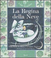 La regina della neve. Ediz. illustrata. Con CD Audio - Hans Christian Andersen, Giovanni Manna - Libro Rizzoli 2008, Fiabe da ascoltare | Libraccio.it