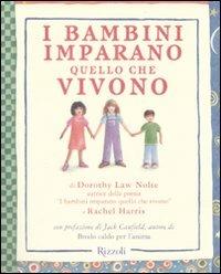 I bambini imparano quello che vivono - Dorothy Law Nolte - Libro Rizzoli 2008 | Libraccio.it