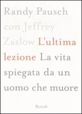 L'ultima lezione. La vita spiegata da un uomo che muore