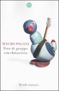 Foto di gruppo con chitarrista - Mauro Pagani - Libro Rizzoli 2009, 24/7 | Libraccio.it
