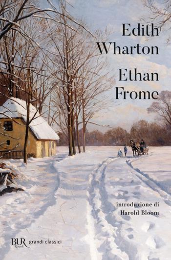 Ethan Frome - Edith Wharton - Libro Rizzoli 2008, BUR I grandi romanzi | Libraccio.it