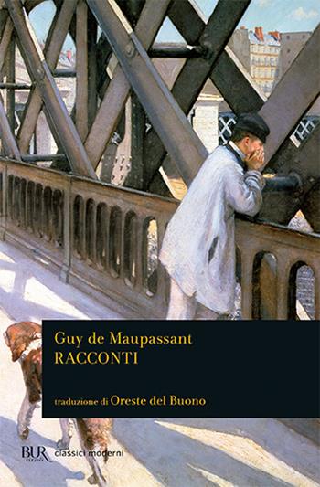 Racconti - Guy de Maupassant - Libro Rizzoli 2008, BUR Radici BUR | Libraccio.it