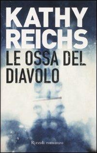 Le ossa del diavolo - Kathy Reichs - Libro Rizzoli 2008, Rizzoli best | Libraccio.it