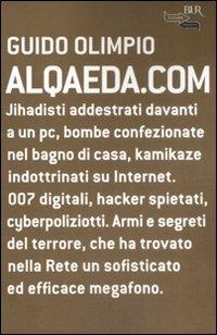 Alqaeda.com - Guido Olimpio - Libro Rizzoli 2008, BUR Futuropassato | Libraccio.it