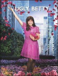Ugly Betty. Ediz. illustrata  - Libro Rizzoli 2008 | Libraccio.it