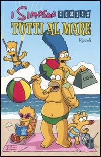 Tutti al mare. Simpson comics - Matt Groening - Libro Rizzoli 2008 | Libraccio.it