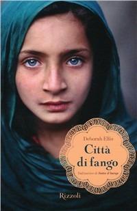 Città di fango - Deborah Ellis - Libro Rizzoli 2004, Narrativa Ragazzi | Libraccio.it