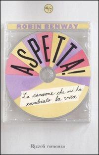 Aspetta! - Robin Benway - Libro Rizzoli 2008, 24/7 | Libraccio.it