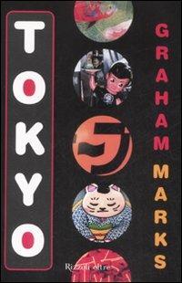 Tokyo - Graham Marks - Libro Rizzoli 2008, Oltre | Libraccio.it