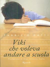Viki che voleva andare a scuola - Fabrizio Gatti - Libro Rizzoli 2003, Narrativa Ragazzi | Libraccio.it